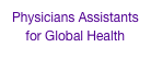 Physicians Assistants  for Global Health 
