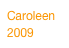 Caroleen
2009