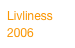 Livliness
2006